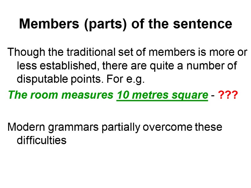 Members (parts) of the sentence Though the traditional set of members is more or